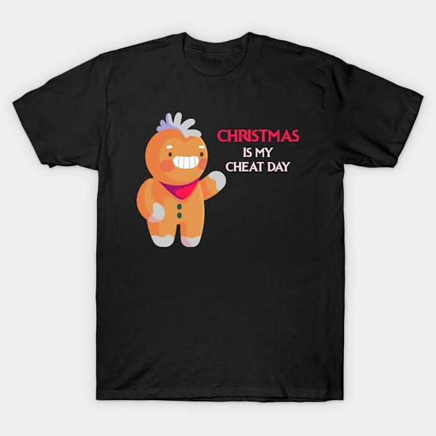 Gingerbread - Christmas is my cheat day T-Shirt by saigon199x